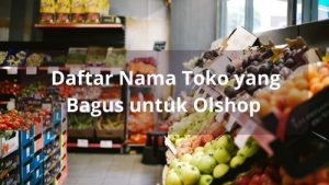 Daftar Nama Toko yang Bagus untuk Olshop